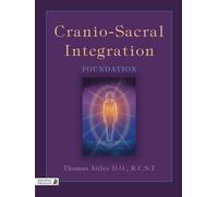 Cranio-Sacral Integration: Foundation by Thomas Attlee D.O., R.C.S.T. (2012-06-15)