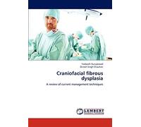 Craniofacial fibrous dysplasia: A review of current management techniques