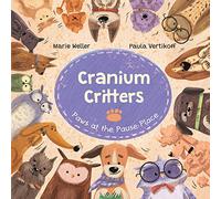 Cranium Critters: Paws at the Pause Place