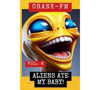 CRANK-FM VOLUME 6: Aliens Ate My Baby!: 7 (Shadow Precinct)