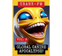 CRANK-FM VOLUME 8: Global Canine Apocalypse!: 9 (Shadow Precinct)