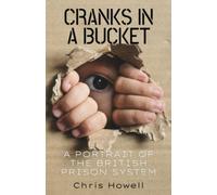 Cranks in a Bucket: A Portrait of the British Prison System