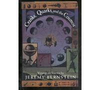 Cranks, Quarks and the Cosmos: Writings on Science