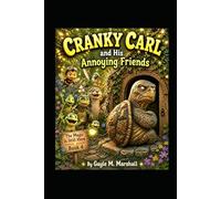 Cranky Carl and His annoying Friends: The Magic is still here book 2 (The Magic is still here Series)