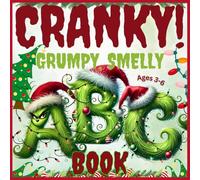 Cranky, Grumpy Smelly ABC Book: A cranky! grumpy smelly abc book. A Stinky Alphabet, Oh My! The Worst Alphabet Ever
