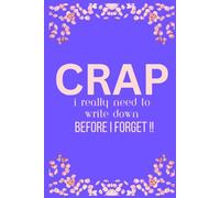 CRAP I Really Need To Write Down Before I Forget ! Funny Gift Notebook for Seniors Joke gifts for women, men, friends ,Journal & Notebook The Best Gag Gift Idea for Senior Gifts