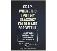 Crap My Brain - Funny Blank Lined Journal and Diary: Senior Moment Edition | 100 Pages for Notes, Lists & Important Scribbles | Humor Gag Gift for Adults & Seniors! for forgetful seniors and adults
