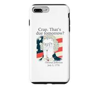 Crap That's due tomorrow? Jefferson July 3, 1776 Funny Meme Case for iPhone 7 Plus/8 Plus