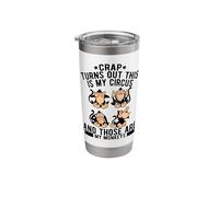 Crap Turns Out This is My Circus and Those are My Monkeys Stainless Steel Insulated Tumbler