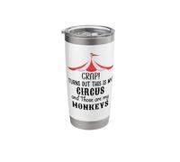 Crap Turns Out This is My Circus Monkey Those are My Monkeys Stainless Steel Insulated Tumbler