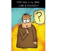 CRAP! What is my %$#@ LOGIN & PASSWORD?! Funny Simple Large Print Large Space Lined Login Username Password Keeper For All Ages: A Login Password ... and Passwords Humorous - 6x9 24 pages