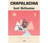 Crapalachia: New Classics Edition (Two Dollar Radio New Classics)