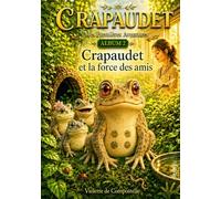 Crapaudet et la force des amis (CRAPAUDET - Mes Premières Aventures)