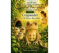 Crapaudet et la force des amis (CRAPAUDET - Mes Premières Aventures)