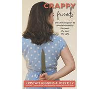 Crappy Friends: The Ultimate Guide to Female Friendships, the Good, the Bad, the Ugly: The Ultimate Guide to Female Friendship: the Good, the Bad, the Ugly: The Ultimate Guide to Female Friendship: