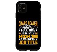 Craps Dealer Job Title - Funny Craps Distributor Case for iPhone 11