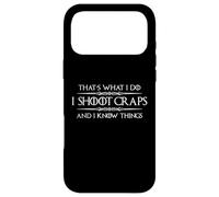 Craps Dice Player | I Shoot Craps and I Know Things Funny Case for iPhone 17 Pro Max