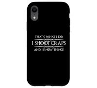 Craps Dice Player | I Shoot Craps and I Know Things Funny Case for iPhone XR