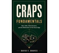 Craps Fundamentals: Bets, Odds, Table Decisions, and the Mathematics of the House Edge
