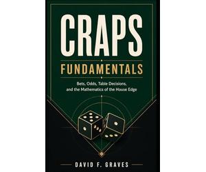 Craps Fundamentals: Bets, Odds, Table Decisions, and the Mathematics of the House Edge