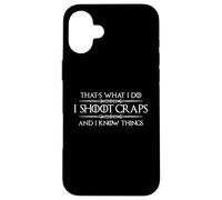 Craps Player Gifts | I Shoot Craps and I Know Things Funny Case for iPhone 16 Plus