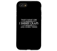 Craps Player Gifts | I Shoot Craps and I Know Things Funny Case for iPhone SE (2020) / 7/8