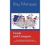 Crash and Conquer: A Plan to Dismantle Democrat and Republican Domination Across Our 50 States