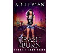 Crash & Burn: A Contemporary Reverse Harem Romance
