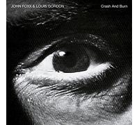 Crash & Burn by John Foxx & Louis Gordon (2013-01-01)