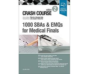 Crash Course 1000 SBAs and EMQs for Medical Finals: SBAs and EMQs in Medicine and Surgery