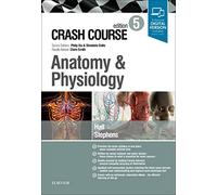 Crash Course Anatomy and Physiology: (CRASH COURSE 5th edition)