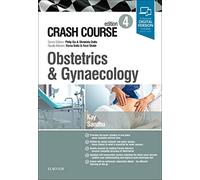 Crash Course Obstetrics and Gynaecology: (CRASH COURSE 4th edition)