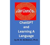 Crash Course on ChatGPT and Learning A Language