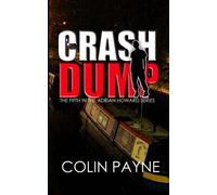 Crash Dump: The Fifth in the Adrian Howard Series: Volume 5