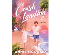 Crash Landing : A Novel