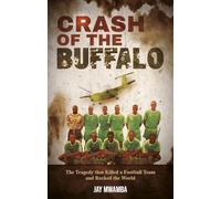 Crash of the Buffalo: The Tragedy that Killed a Football Team and Rocked the World