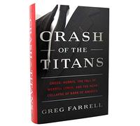 Crash of the Titans: Greed, Hubris, the Fall of Merrill Lynch, and the Near-Collapse of Bank of America {Deckle Edge cut pages}