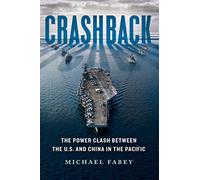 Crashback: The Power Clash Between the U.S. and China in the Pacific