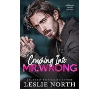 Crashing Into Mr. Wrong: A Grumpy Sunshine Billionaire Boss Romance (Manhattan Bossholes)