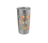 Crashing Out But Still Chosen Stainless Steel Insulated Tumbler