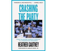 Crashing the Party: From the Bernie Sanders Campaign to a Progressive Movement