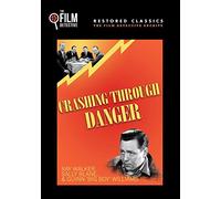 Crashing Through Danger (The Film Detective Restored Version)