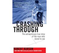 Crashing Through: The Extraordinary True Story of the Man Who Dared to See
