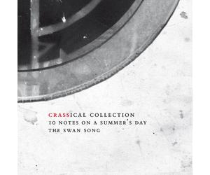 Crass : Ten Notes On a Summer's Day: The Swan Song (Crassical Collection) CD