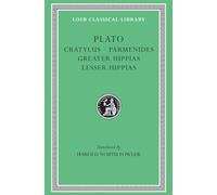 Cratylus. Parmenides. Greater Hippias. Lesser Hippias (Loeb Classical Library 167)