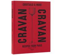 Cravan : Cocktails and More: Recipes from Paris