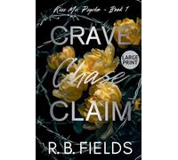 Crave, Chase, Claim (Large Print): 1 (Kiss Me, Psycho)