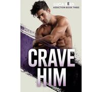 Crave Him: An MM Rivals-to-Lovers Sports Romance with Obsession You Can’t Escape (Addiction)