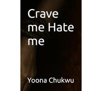 Crave me Hate me