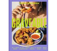 Craveable: All I Want to Eat [A Cookbook]